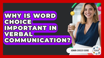 Why Is Word Choice Important In Verbal Communication? - Admin Career Guide