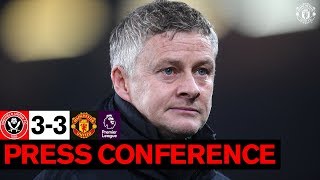 Post Match Press Conference | Sheff Utd 3-3 Manchester United | Ole Gunnar Solskjaer