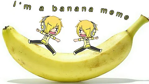 🍌 I'm a banana meme! ~ Gacha life 🍌