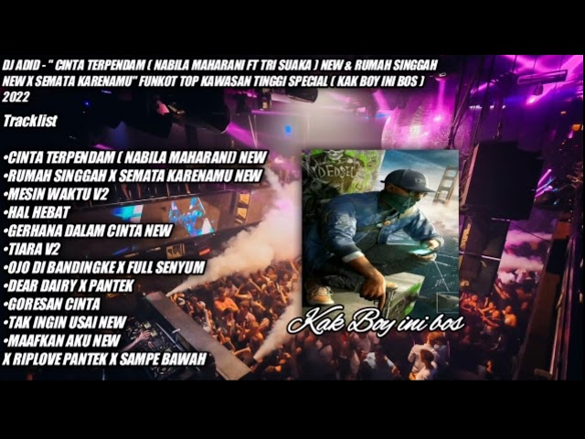 DJ ADID ™ -  CINTA TERPENDAM u0026 RUMAH SINGGAH X SEMATA KARENAMU NEW FUNKOT TOP ( KAK BOY INI BOS ) class=