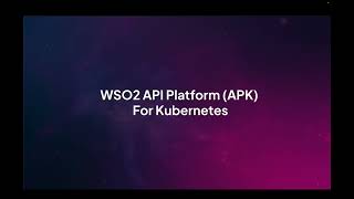 Mastering API Management in Kubernetes with WSO2 APK: Initial Guide