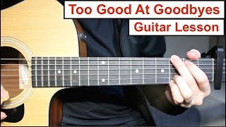 Miniatura de vídeo de "Sam Smith - Too Good At Goodbyes | Guitar Lesson (Tutorial) How to play Chords + Lead Guitar"