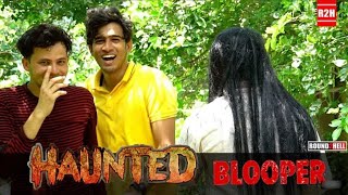 raund 2 hell behind the scene HAUNTED | Blooper | Round2hell R2h