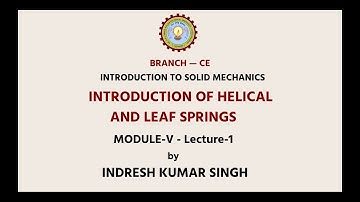 Introduction To Solid Mechanics | Introduction of Helical & Leaf Springs| AKTU Digital Education
