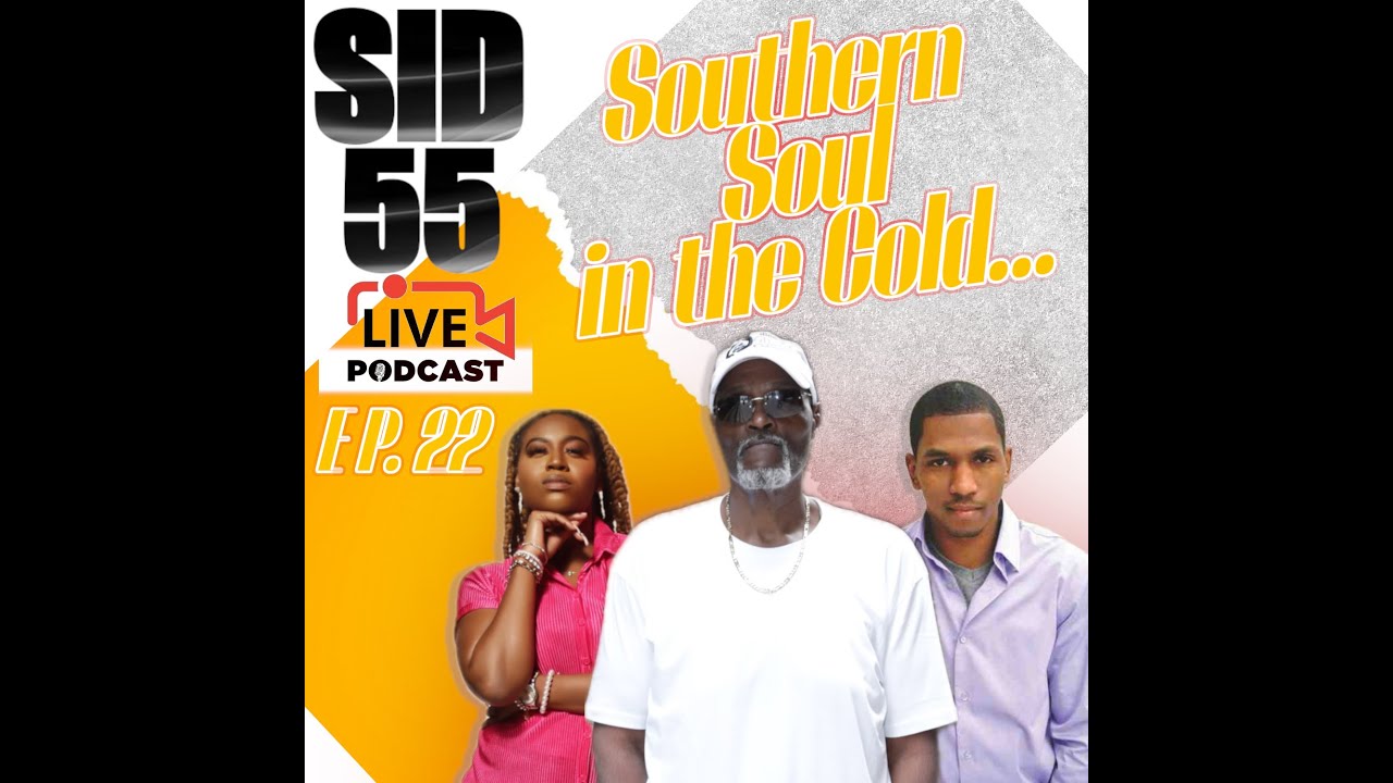 Sid55 Live – Episode 22: "Southern Soul in the Cold"
