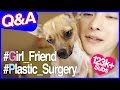 Q&A time is back, do I have a girl friend? and nose job?