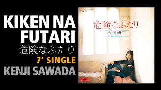 Kiken na Futari / Kenji Sawada - 7' single [危険なふたり / 沢田研二]