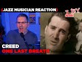 Jazz Musician REACTS | Creed - One Last Breath | 7 BY | MUSIC SHED EP349