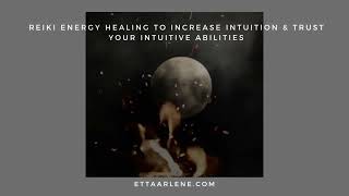 Reiki Energy Healing To Increase Intuition & Trust Intuitive Abilities