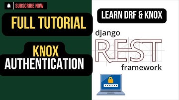Learn Django Rest Framework & Knox Authentication Step by Step!