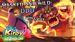 Masked and Wild: DDD WITH LYRICS + Roar of Dedede (Reprise) - Kirby and the Forgotten Land Cover