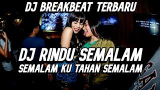 DJ Rindu Semalam Kutahan Kutahan Semalam Viral!!! - DJ Breakbeat Terbaru Paling Enak Sedunia 2022