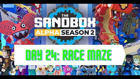 The SandBox Alpha Season 2 - Day 24 Race Maze All Quests Completed Walkthrough