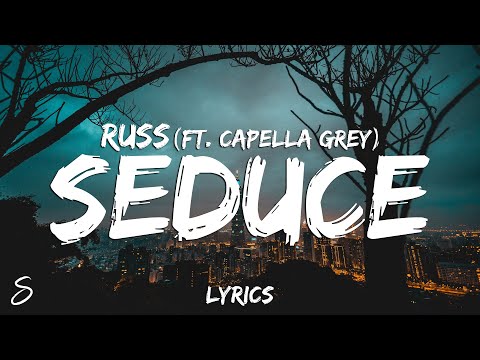 Russ - Seduce (Lyrics) ft. Capella Grey “she wanna ride me while she smoke weed”