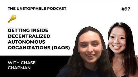 Getting Inside Decentralized Autonomous Organizations DAOs with Chase Chapman | Ep. #97