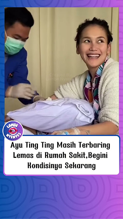 Ayu Ting Ting Masih Terbaring Lemas di Rumah Sakit,Begini Kondisinya Sekarang