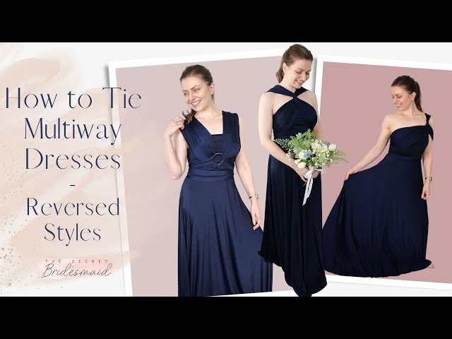 How To Wear Multiway Bridesmaid Dresses