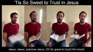 &#39;Tis So Sweet to Trust in Jesus