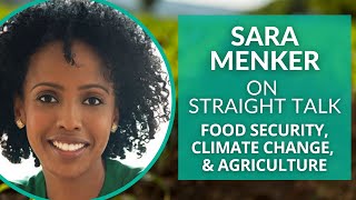 Food Security, Climate, and Agriculture with Sara Menker