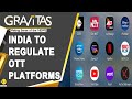 Gravitas: India: OTT platforms come under govt regulation