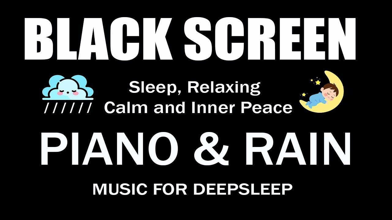 Relaxing Piano Music And Rain Sounds Black Screen For Deep Sleep | No Ads, Soothing Sleep Music Asmr
