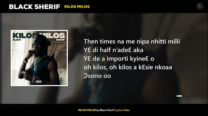 Black Sherif - Kilos Milos (Official Lyric Video)
