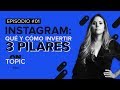 Instagram: ¿Qué y cómo invertir? 3 pilares | ON TOPIC con Vero Ruiz del Vizo | EP. 001