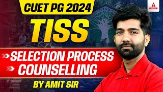 TISS Admission Process after CUET PG 2024 | Complete Counselling and Selection Process