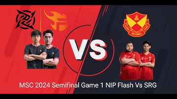 SRG vs NIP FLASH GAME 1   MSC 2024 SEMI FINAL