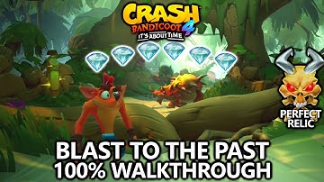 Crash Bandicoot 4 - 100% Walkthrough - Blast to the Past - All Gems Perfect Relic