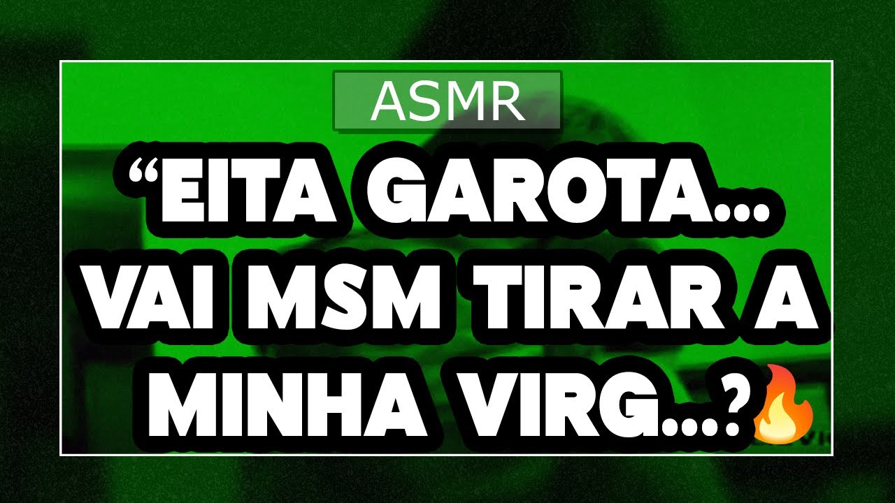 Asmr Namorado +18 | Você tirando a virg... do seu ficante 😏🔥 (Descrição)