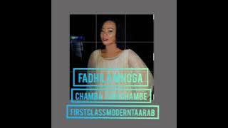 fadhila mnoga & khadija mbegu  ...chamba tukuchambefirstclassmoderntaarab