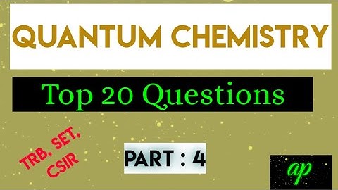 Quantum Chemistry / Top 20 Questions // TRB, SET, CSIR @learningchemistry8578