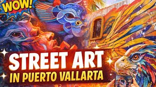 Vibrant Street Art of Puerto Vallarta 🇲🇽 | Murals, Culture & Hidden Gems
