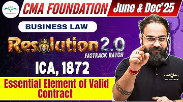 Essential Element of Valid Contract Class 2 | CMA Foundation Law | By Prof. Nitin Bhardwaj
