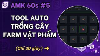 Treo Máy Auto Farm Nông Trại Cả Ngày: Cách Làm Tool Siêu Tốc Với AMK screenshot 4