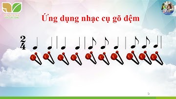 Nhạc cụ Song loan: Gõ theo hình tiết tấu (CĐ2 - KẾT NỐI TRI THỨC)
