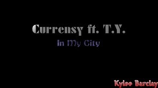 Currensy ft. T.Y. - In My City Song Lyrics