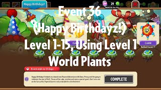 PvZ2 Thymed Event (Happy Birthdayz!)(Event 36)(13 Days), Level 1-15, Level 1 Plants - Gameplay