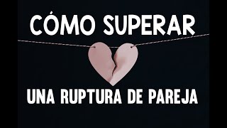 MEDITACIÓN CÓMO SUPERAR UNA RUPTURA DE PAREJA | RELACIÓN TÓXICA | OLVIDAR A UN EX | DESAMOREASY ZEN