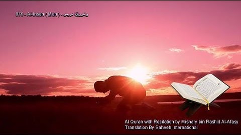076. Al-Insan (Man) سورة الإنسان (Quran in Arabic and English)