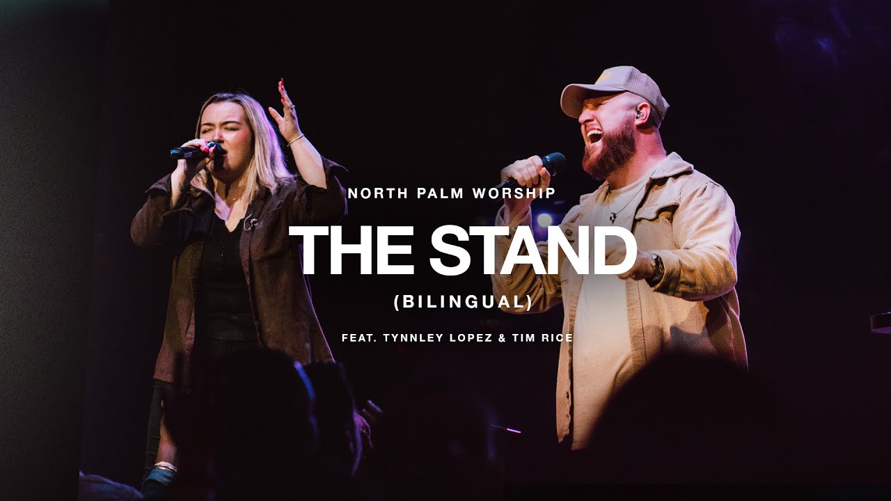 The Stand By Hillsong United (Tynnley Lopez & Tim Rice) | North Palm Worship The Stand By Hillsong United (Tynnley Lopez & Tim Rice) | North Palm Worship