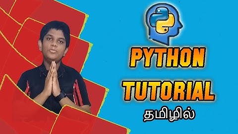 PYTHON TUTORIAL IN TAMIL EPISODE 1 ( introduction video )