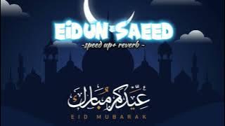 Download lagu Eidun Saeed( speed up  reverb)| Eid special nasheed ❤️