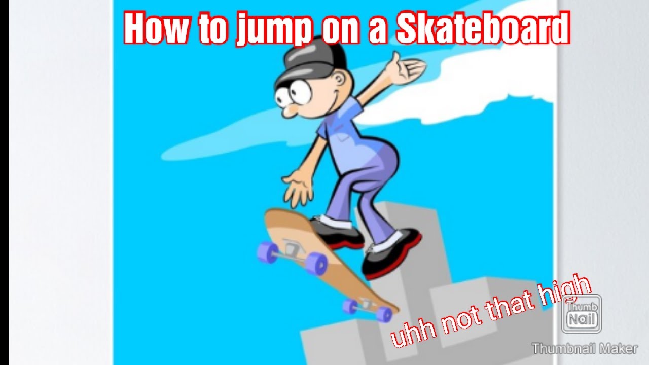 How to jump on a skateboard YouTube
