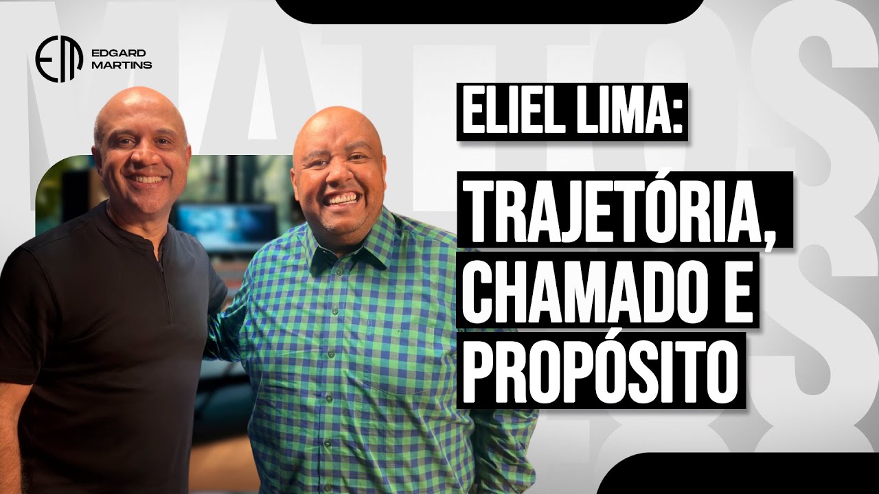 ELIEL LIMA: REVELA HISTÓRIAS SURPREENDENTES SOBRE O SEU CHAMADO. #edgardmartins #PODCAST #E018