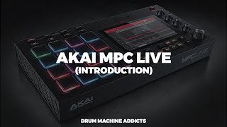 AKAI MPC LIVE TUTORIAL (INTRODUCTION)