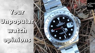 Rolex is overrated? Hublot&#39;s are cool? Homage watches suck? - Your Unpopular Watch Opinions!