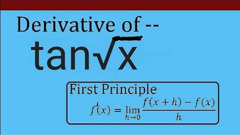 Derivative of tan root x by first principle