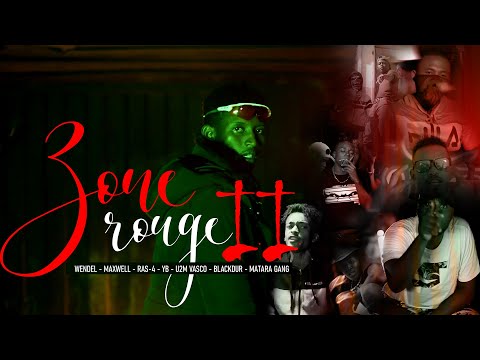 WENDEL - ZONE ROUGE II ft MAXWELL - RAS-4 - YB - U2M VASCO - BLACKDUR & MATARA GANG